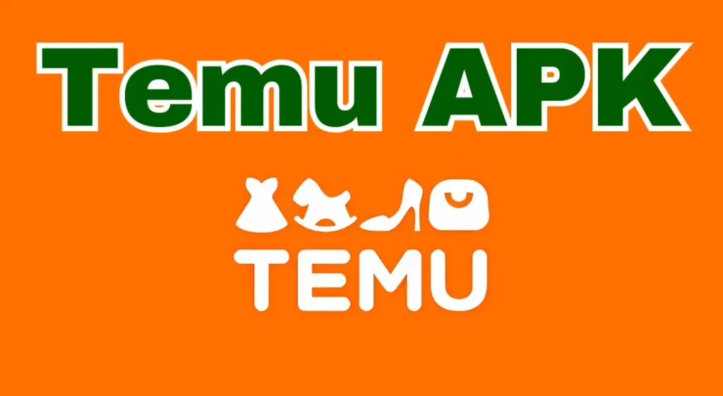 Temu APK: How to Download, Install & Shop Smartly